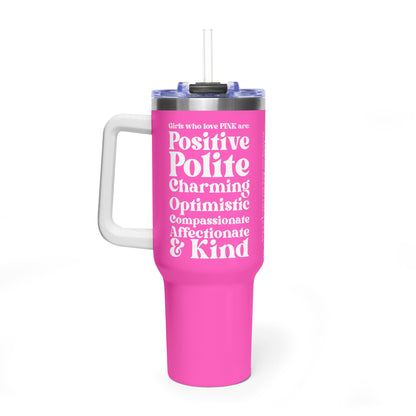 Pink Girl 4 Life 40 oz Pink Tumbler - Cute, Pink, Positive, Affirmation, Inspirational, Insulated Tumbler