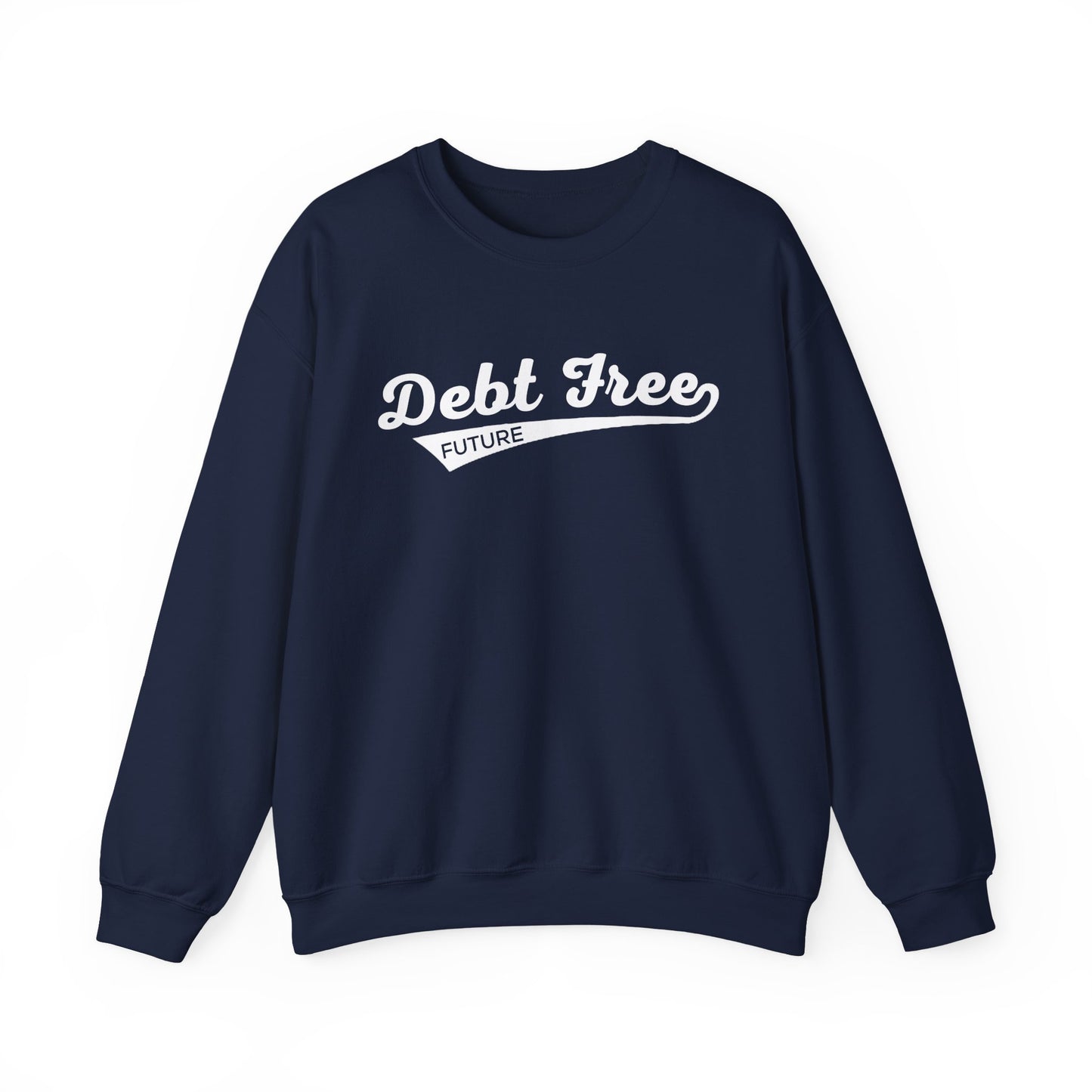 Debt Free Future Baseball Script Unisex Sweatshirt - Financial Freedom Motivational Tee - Debt-Free Lifestyle Gift