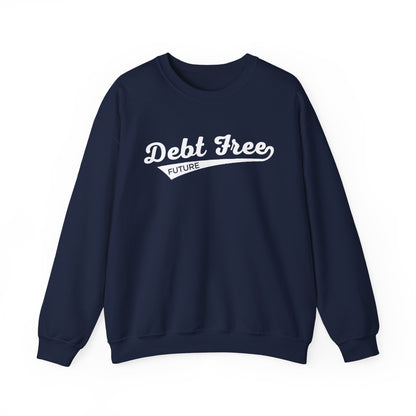 Debt Free Future Baseball Script Unisex Sweatshirt - Financial Freedom Motivational Tee - Debt-Free Lifestyle Gift