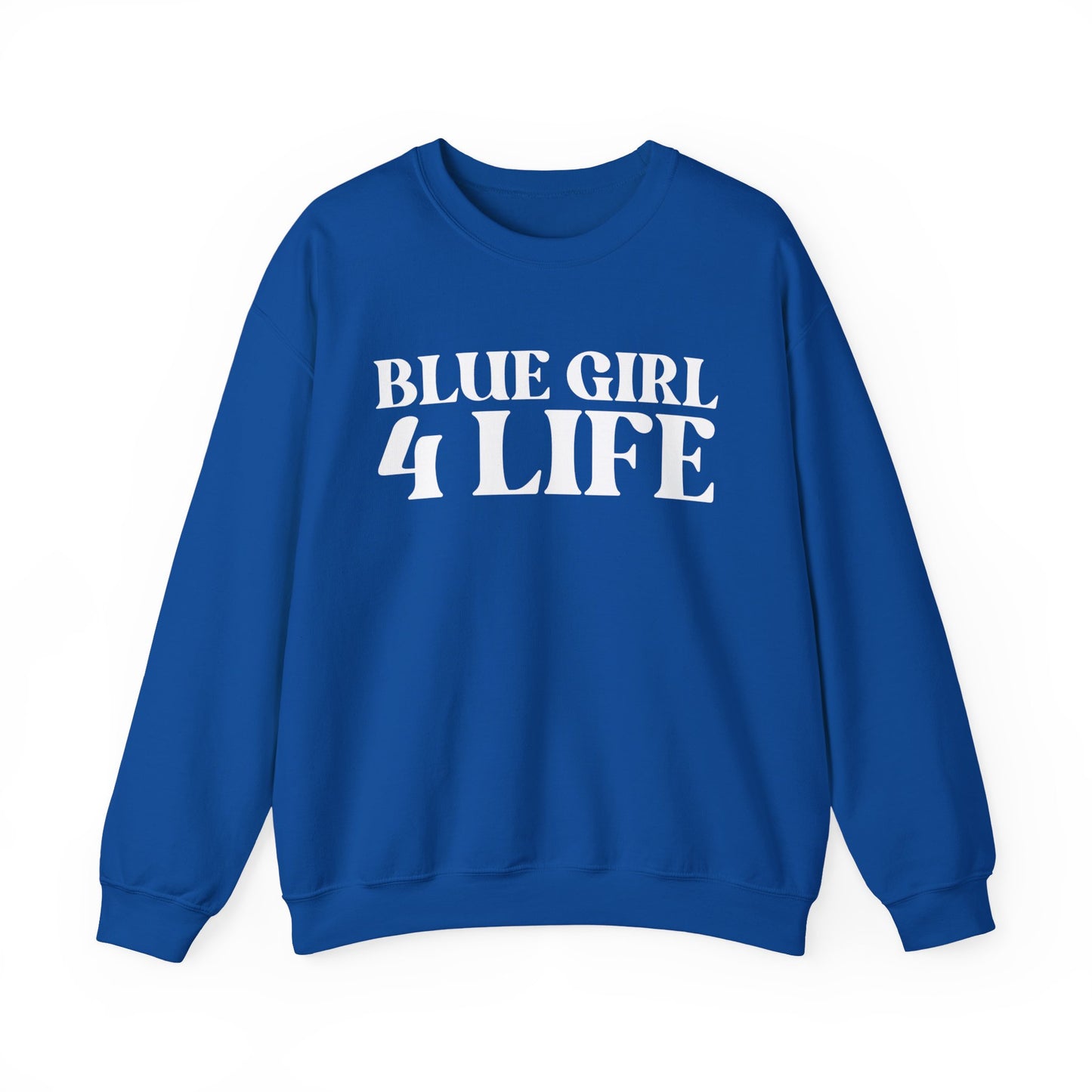 Blue Girl 4 Life Sweatshirt - Cute Ladies Blue Graphic Sweatshirt, Positive Affirmation Sweatshirt, Inspirational Unisex Sweatshirt, Blue Fashion