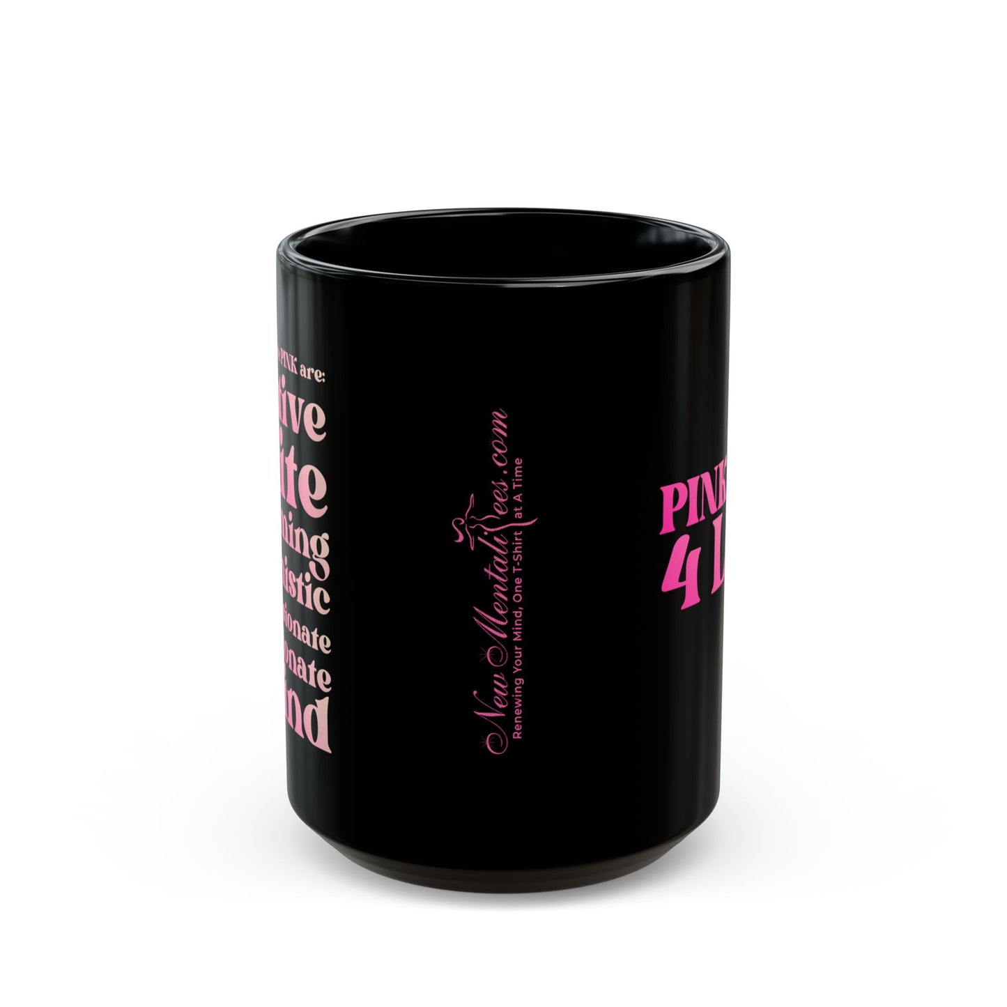 Pink Girl 4 Life Black Mug - Positive Affirmation, Cute, Inspirational Double Sided, 11oz 15oz Mug, Great Gift