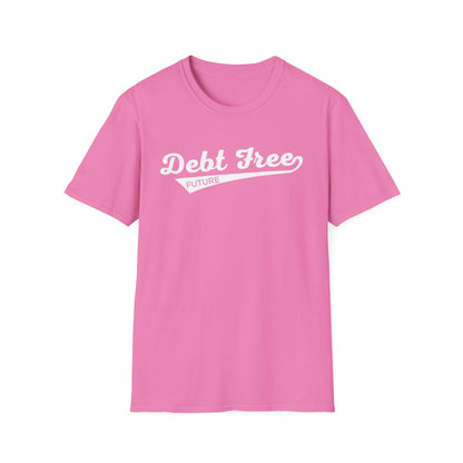 Debt Free Future Baseball Script Unisex T-Shirt - Motivational Money Mindset - Debt-Free Lifestyle Gift