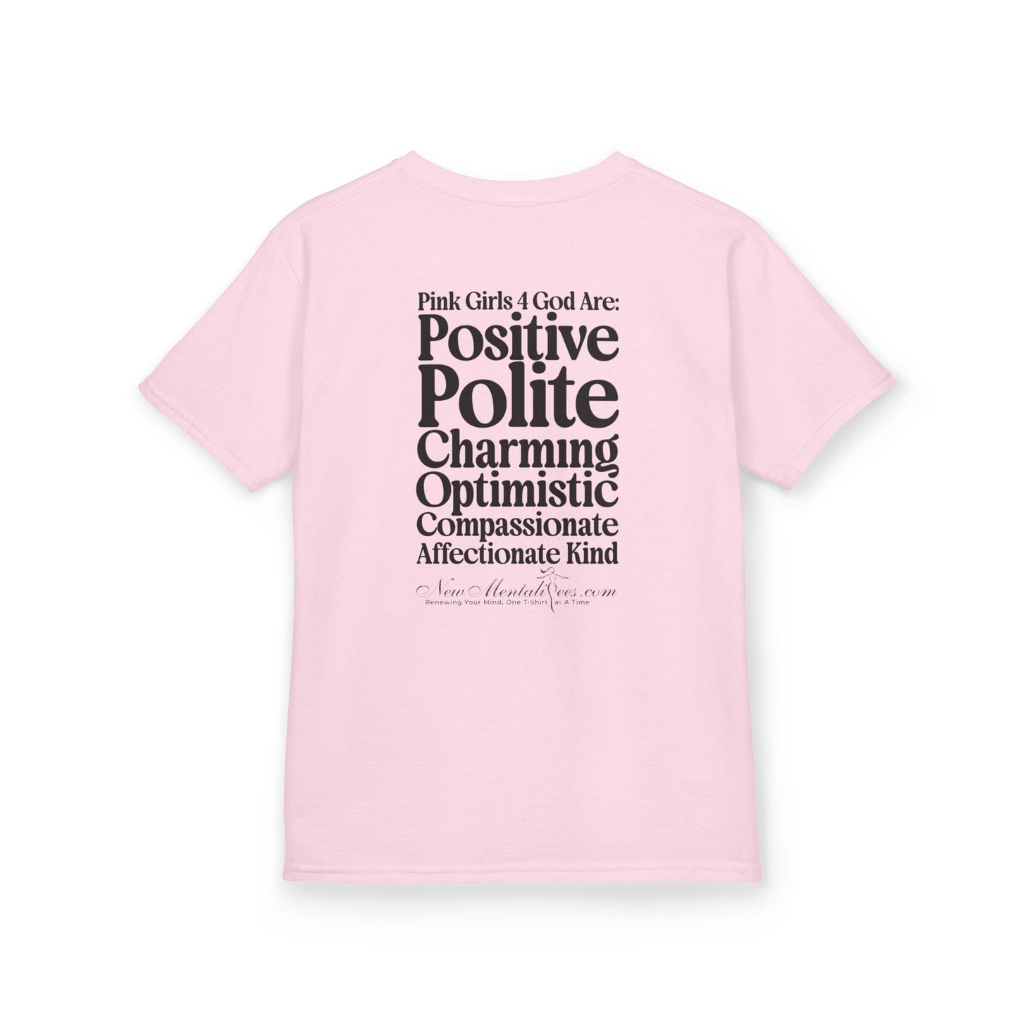 Pink Girls 4 God Youth T-shirt - You are Positive, Polite, Charming, Optimistic, Compassionate, Affectionate, and Kind!