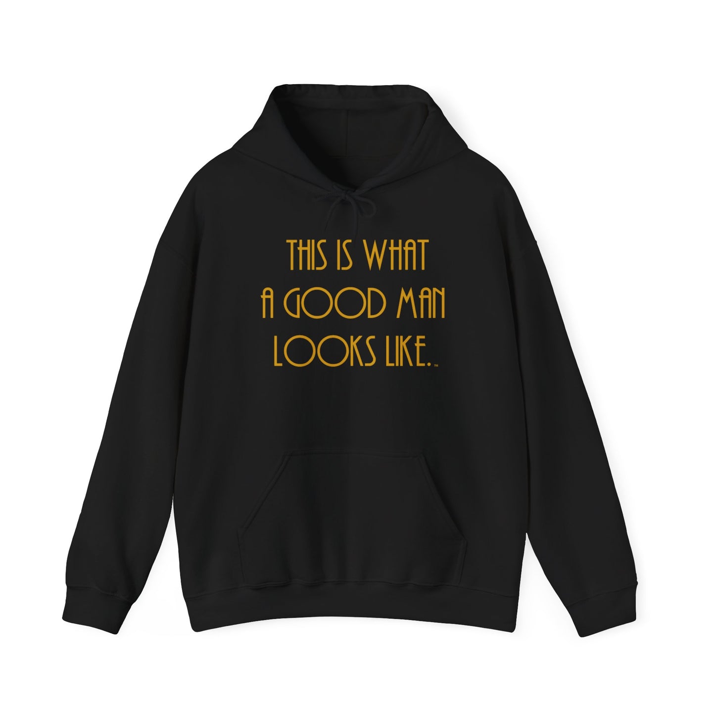This Is What a Good Man Looks Like Hoodie - Proud, Strong & Full of Character
