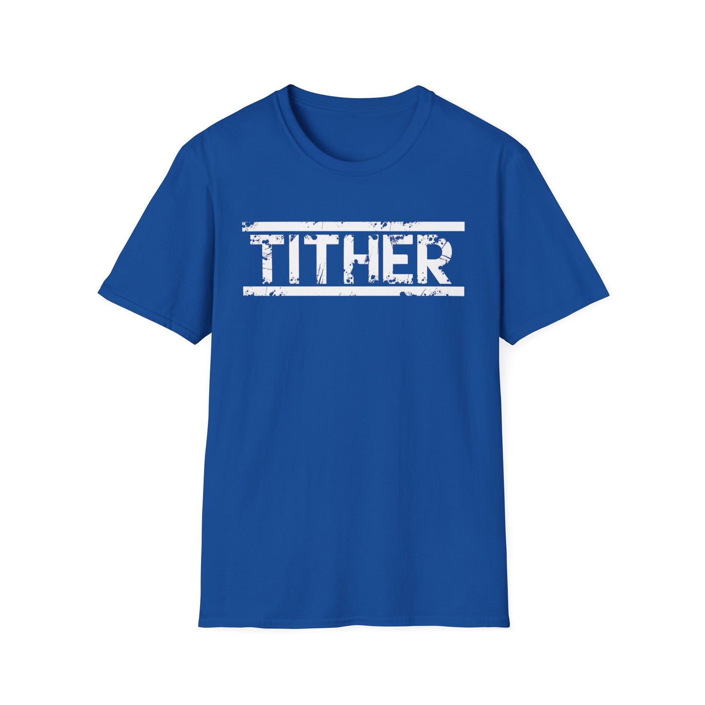 Tough Tither Unisex T-Shirt - Faith Driven, Giver, Church, Bold Faith-Based Statement Tee