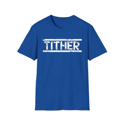 Tough Tither Unisex T-Shirt - Faith Driven, Giver, Church, Bold Faith-Based Statement Tee