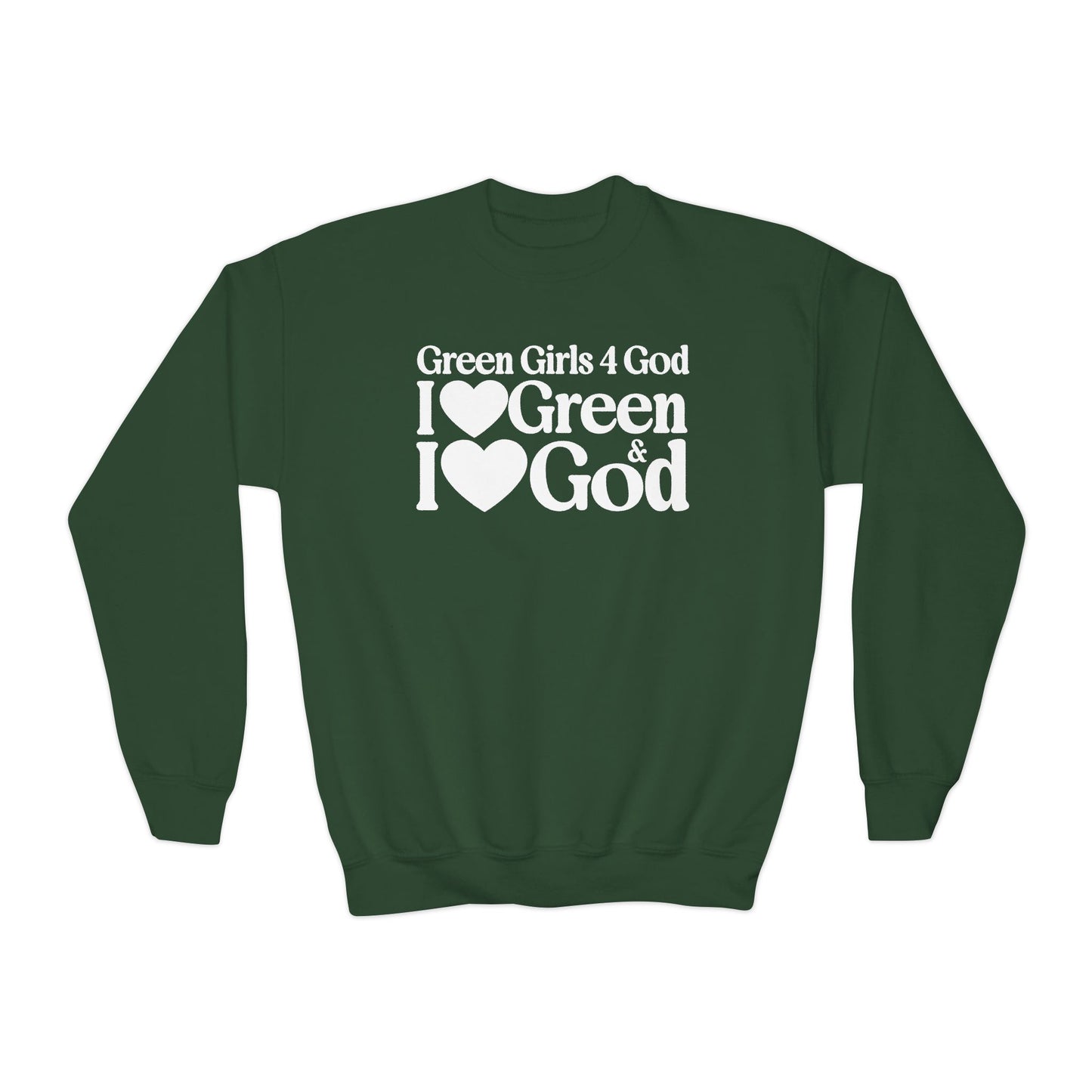 Green Girls 4 God Youth Sweatshirt - You are A Leader, Helpful, Healthy, Joyful, Generous, Harmonious and Secure!