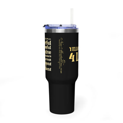 Yellow Girl 4 Life 40 oz Black Tumbler - Cute, Yellow, Positive, Affirmation, Inspirational, Insulated Tumbler