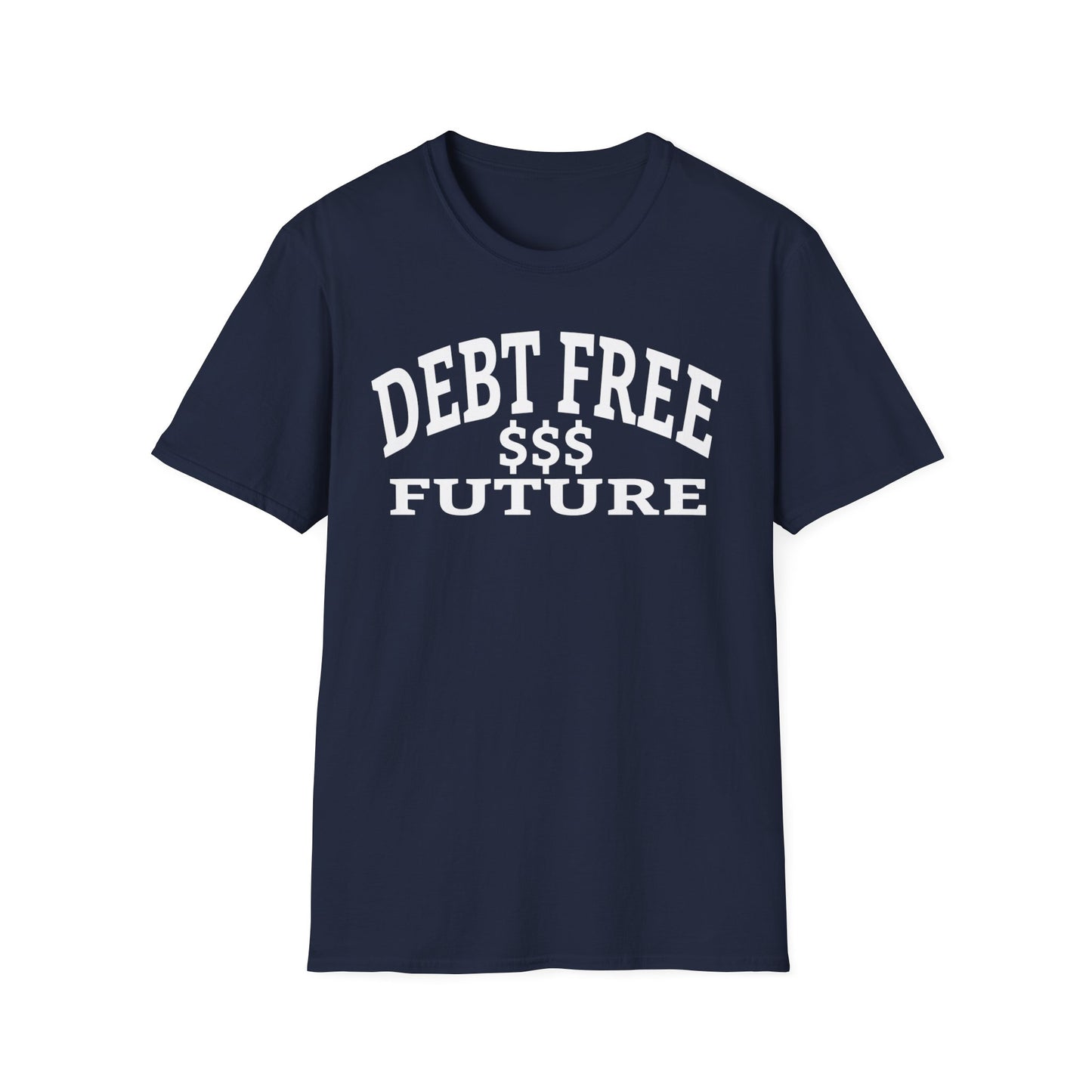 My Bold Bright Debt Free Future – Financial Freedom Affirmation Unisex T-Shirt