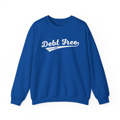Debt Free Future Baseball Script Unisex Sweatshirt - Financial Freedom Motivational Tee - Debt-Free Lifestyle Gift