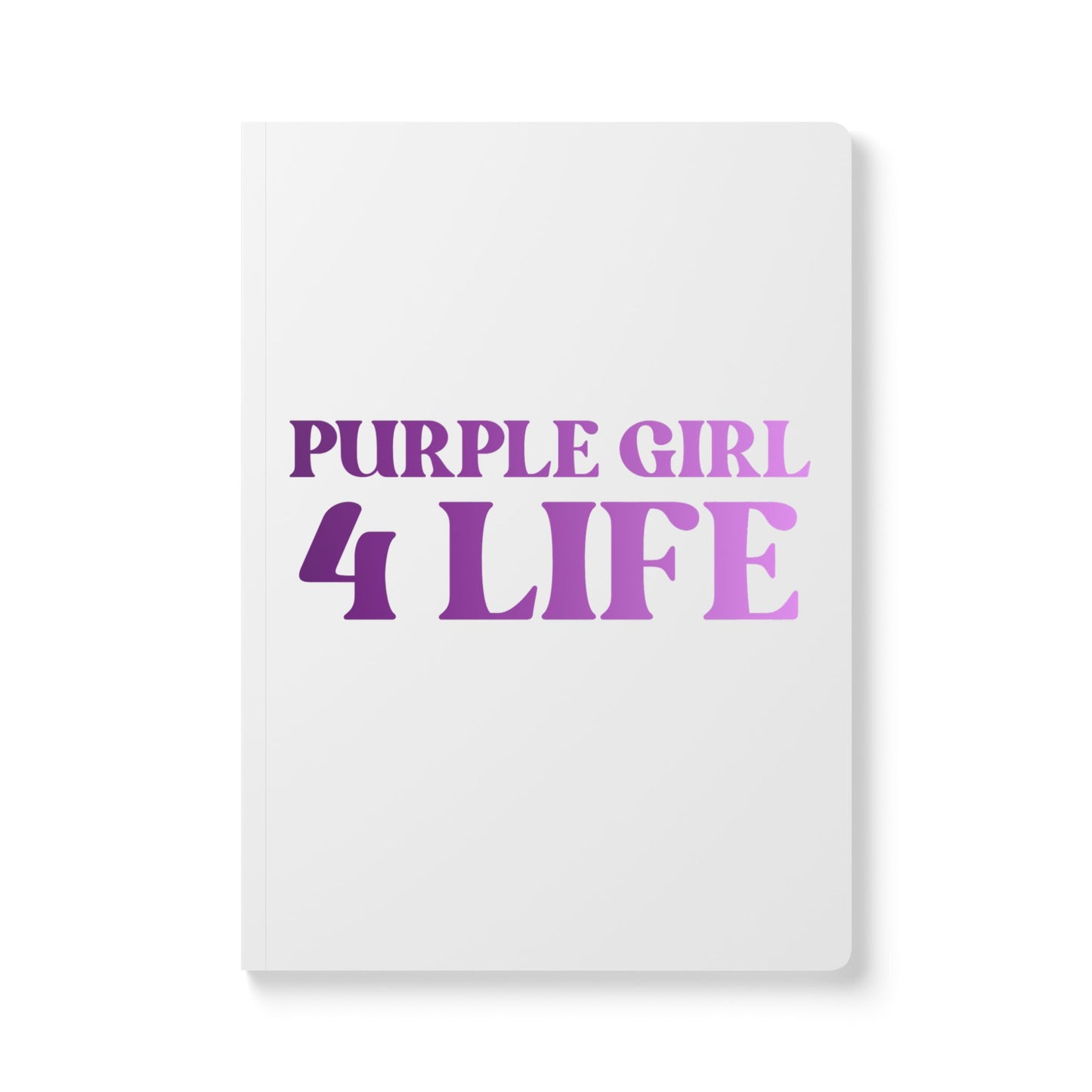 Purple Girl 4 Life (White) Softcover Journal – Double-Sided Inspirational Journal | 100 or 200 Pages | Notebook for Girls & Women Who Love Purple