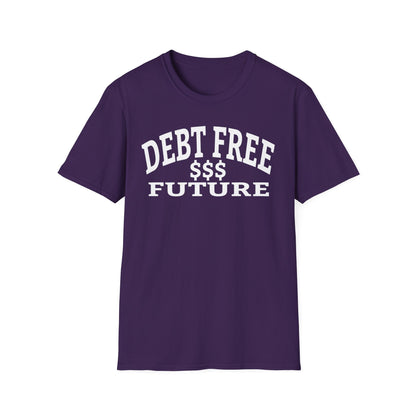 My Bold Bright Debt Free Future – Financial Freedom Affirmation Unisex T-Shirt