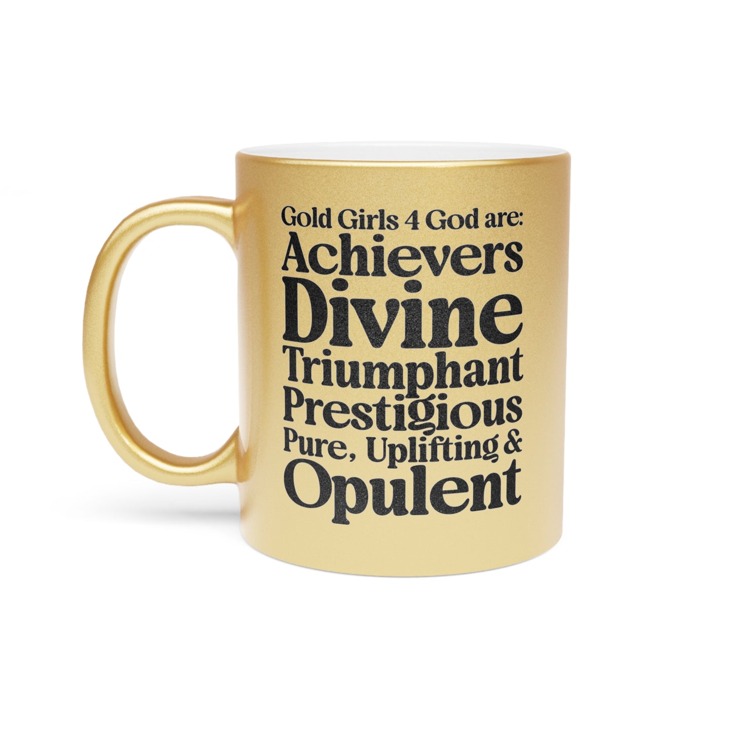 Magnificent Metallic Gold Girls 4 God Mug