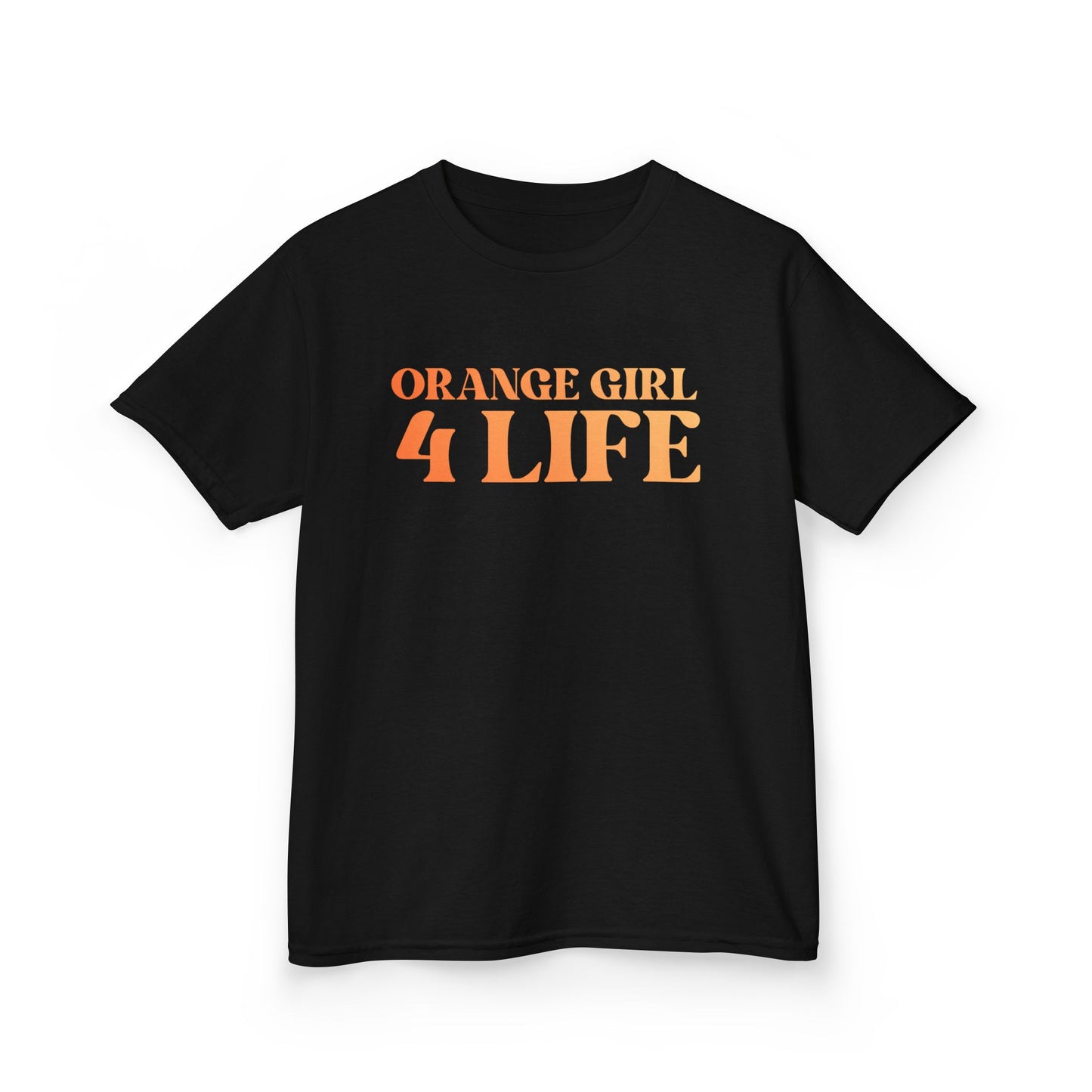Orange Girl 4 Life T-Shirt - Cute Youth Orange Graphic Tee, Positive Affirmation Shirt, Inspirational T-Shirt, Orange Fashion Tee