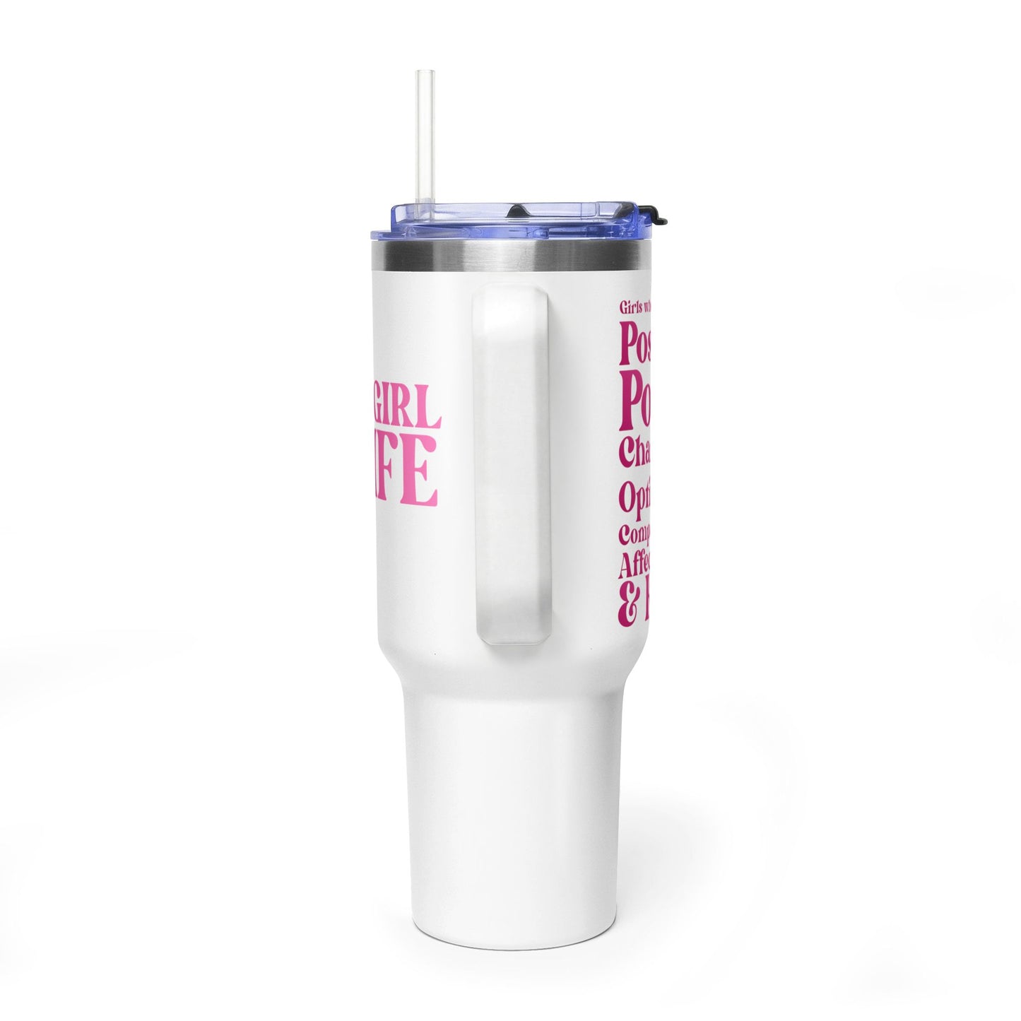 Pink Girl 4 Life 40 oz White Tumbler - Cute, Pink, Positive, Affirmation, Inspirational, Insulated Tumbler