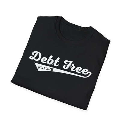 Debt Free Future Baseball Script Unisex T-Shirt - Motivational Money Mindset - Debt-Free Lifestyle Gift