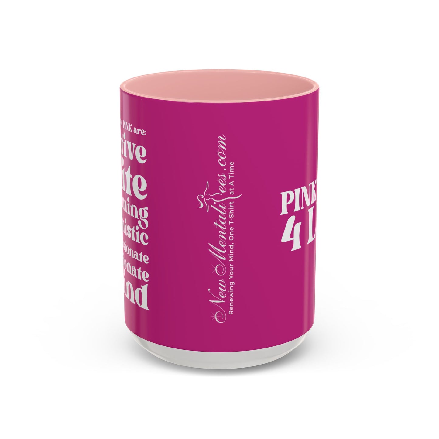 Pink Girl 4 Life Pink Mug - Positive Affirmation, Cute, Inspirational Double Sided, 11oz 15oz Mug, Great Gift