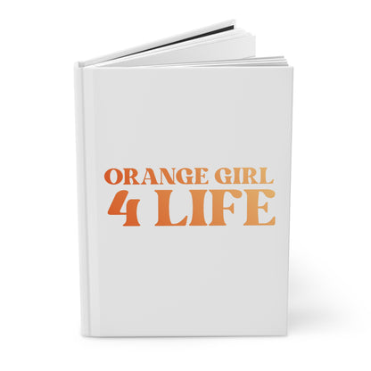 🧡 Orange Girl 4 Life White Matte Hardcover Journal – 150 Lined Pages | Inspirational Journal for Women & Girls | 5.75" x 8" Gift Notebook