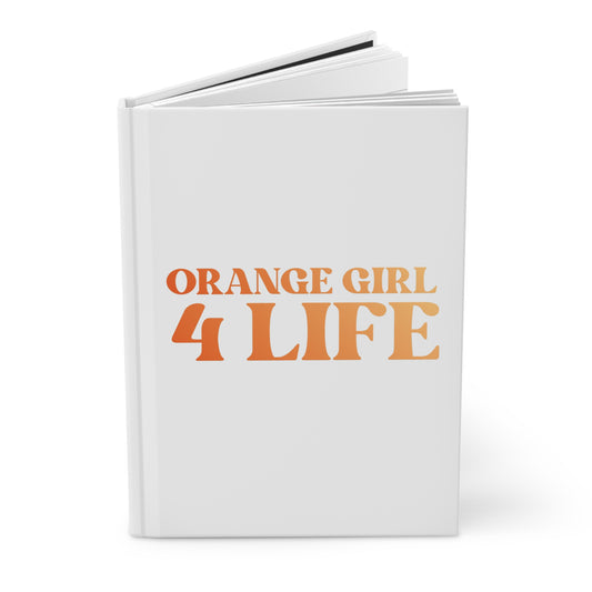 🧡 Orange Girl 4 Life White Matte Hardcover Journal – 150 Lined Pages | Inspirational Journal for Women & Girls | 5.75" x 8" Gift Notebook
