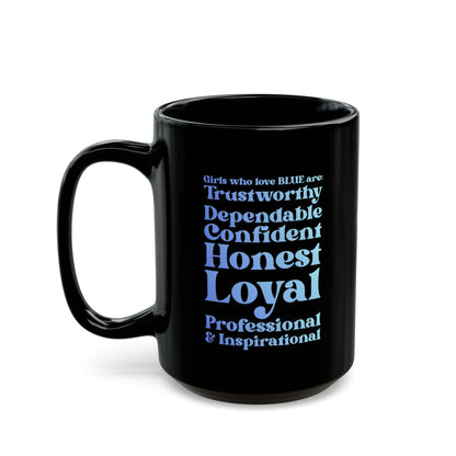 Blue Girl 4 Life Black Mug - Positive Affirmation, Cute, Inspirational Double Sided, 11oz & 15oz Mug, Great Gift