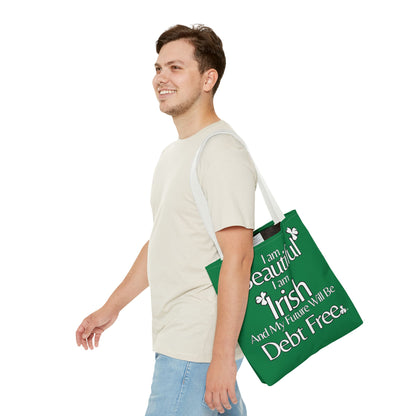 I Am Beautiful, Irish & My Future Will Be Debt Free Tote Bag