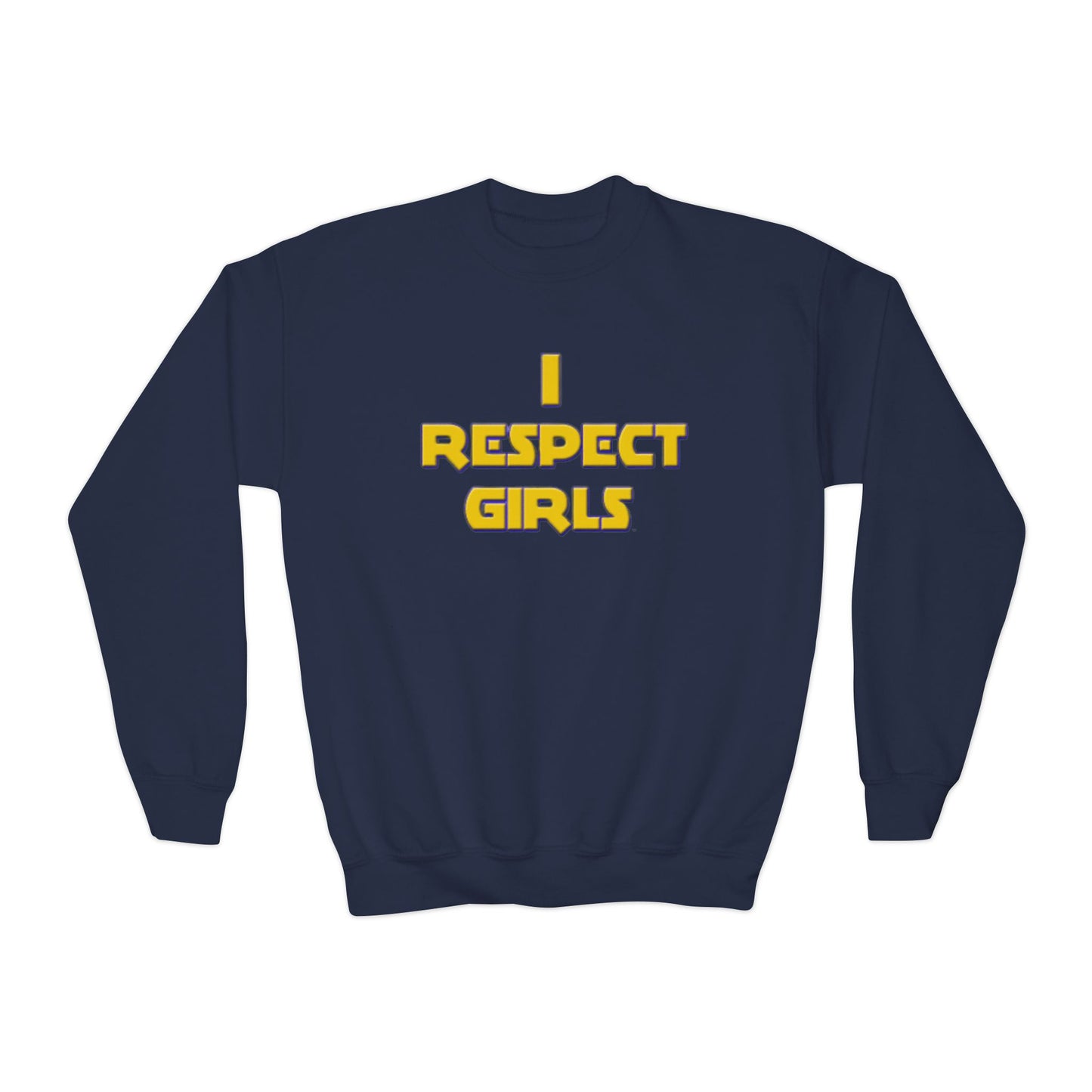 I Respect Girls Youth Sweatshirt - Real Young King Energy