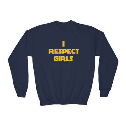 I Respect Girls Youth Sweatshirt - Real Young King Energy