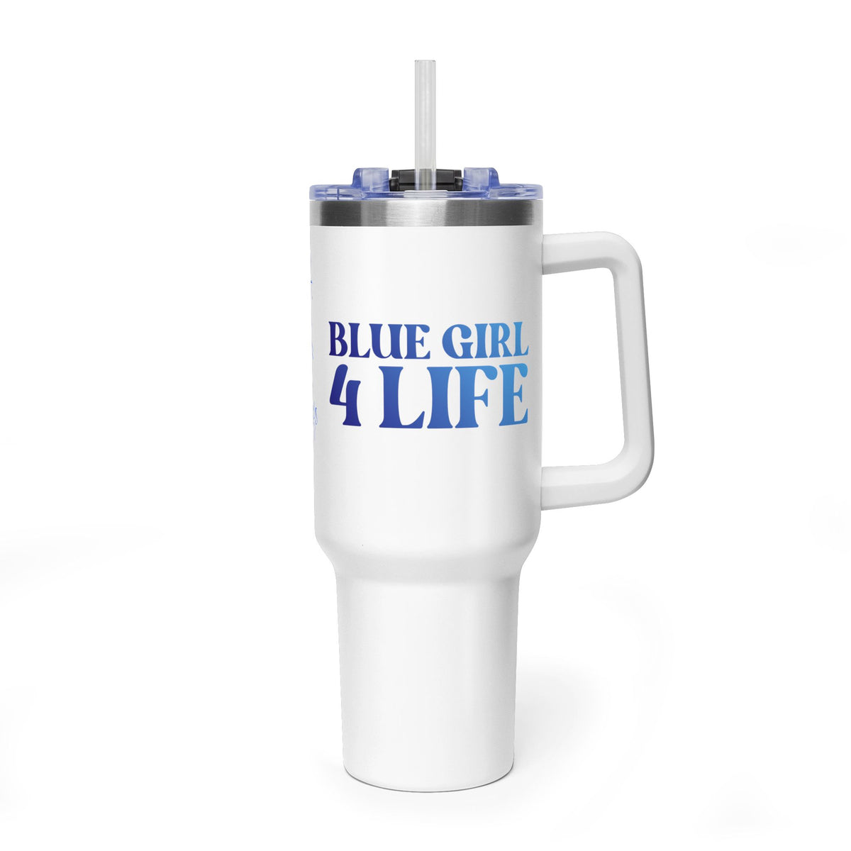 Blue Girl 4 Life 40 oz  White Tumbler - Cute, Blue, Positive, Affirmation, Inspirational, Insulated Tumbler
