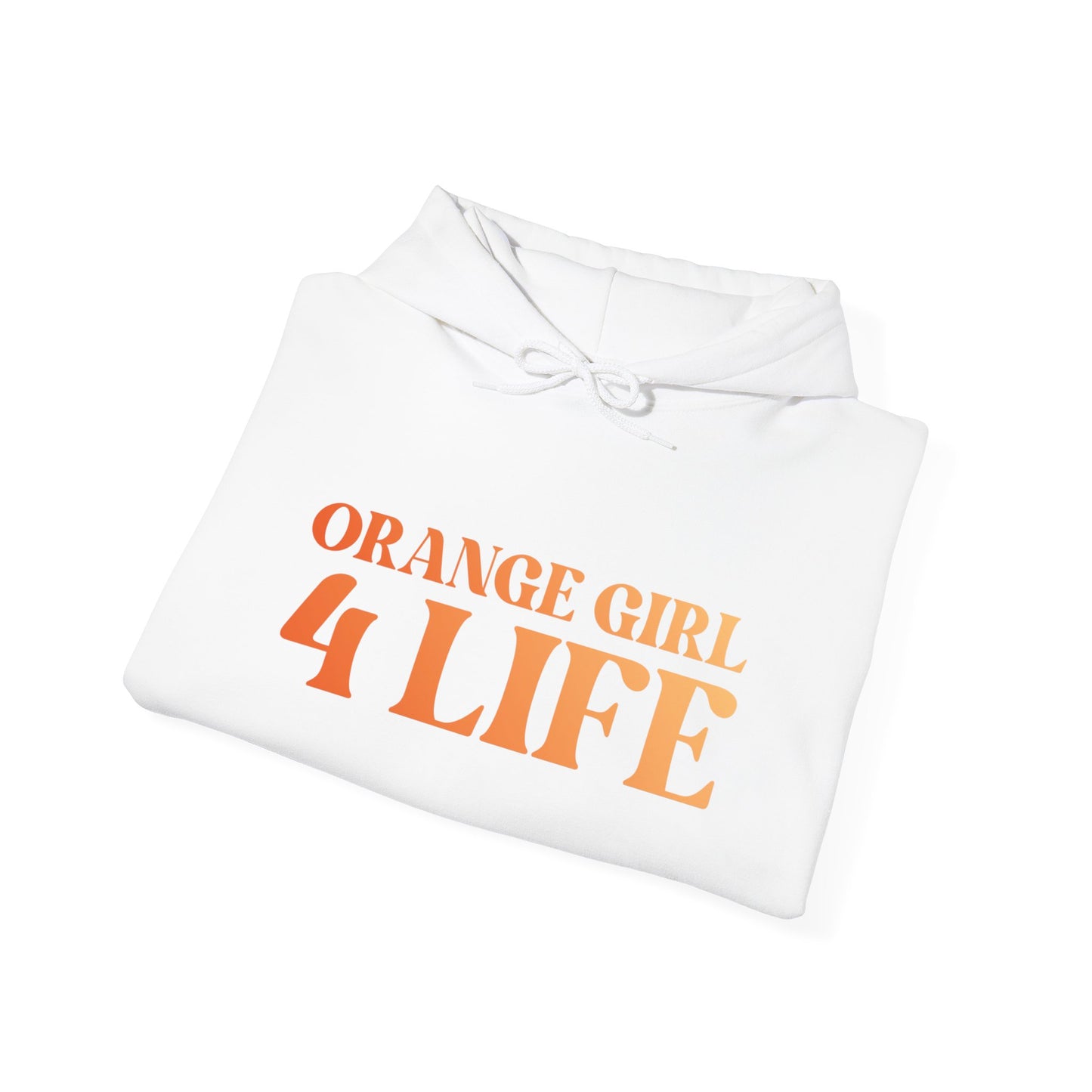 Orange Girl 4 Life Hoodie - Cute Ladies White Graphic Hoodie, Positive Affirmation Hoodie, Inspirational Unisex Hoodie, Orange Fashion