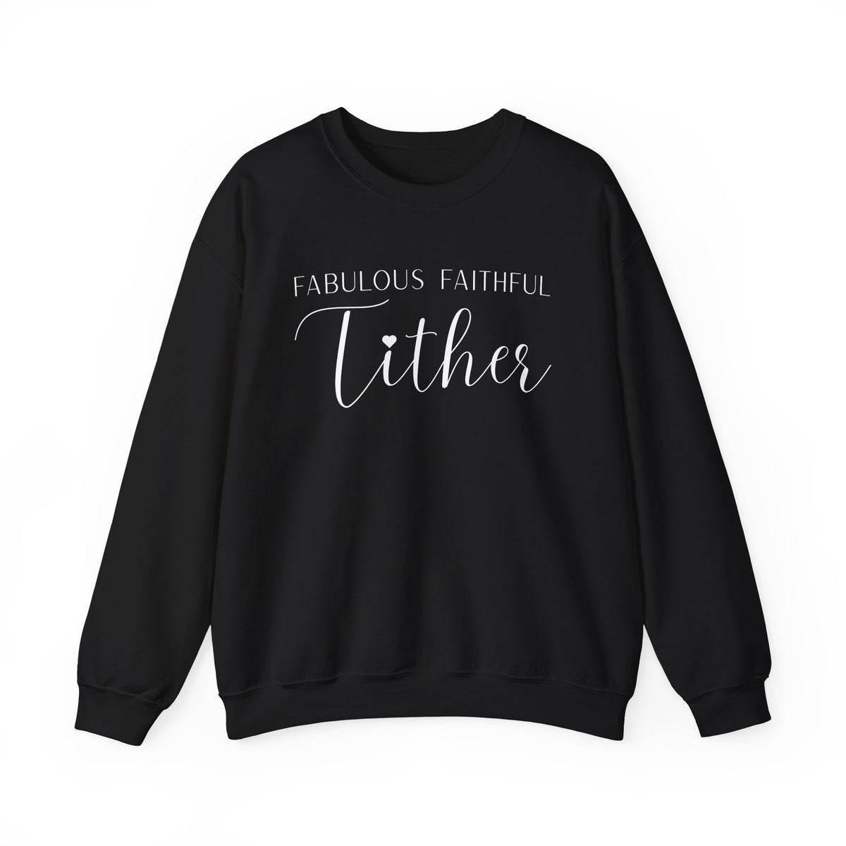 Fabulous Faithful Tither Sweatshirt