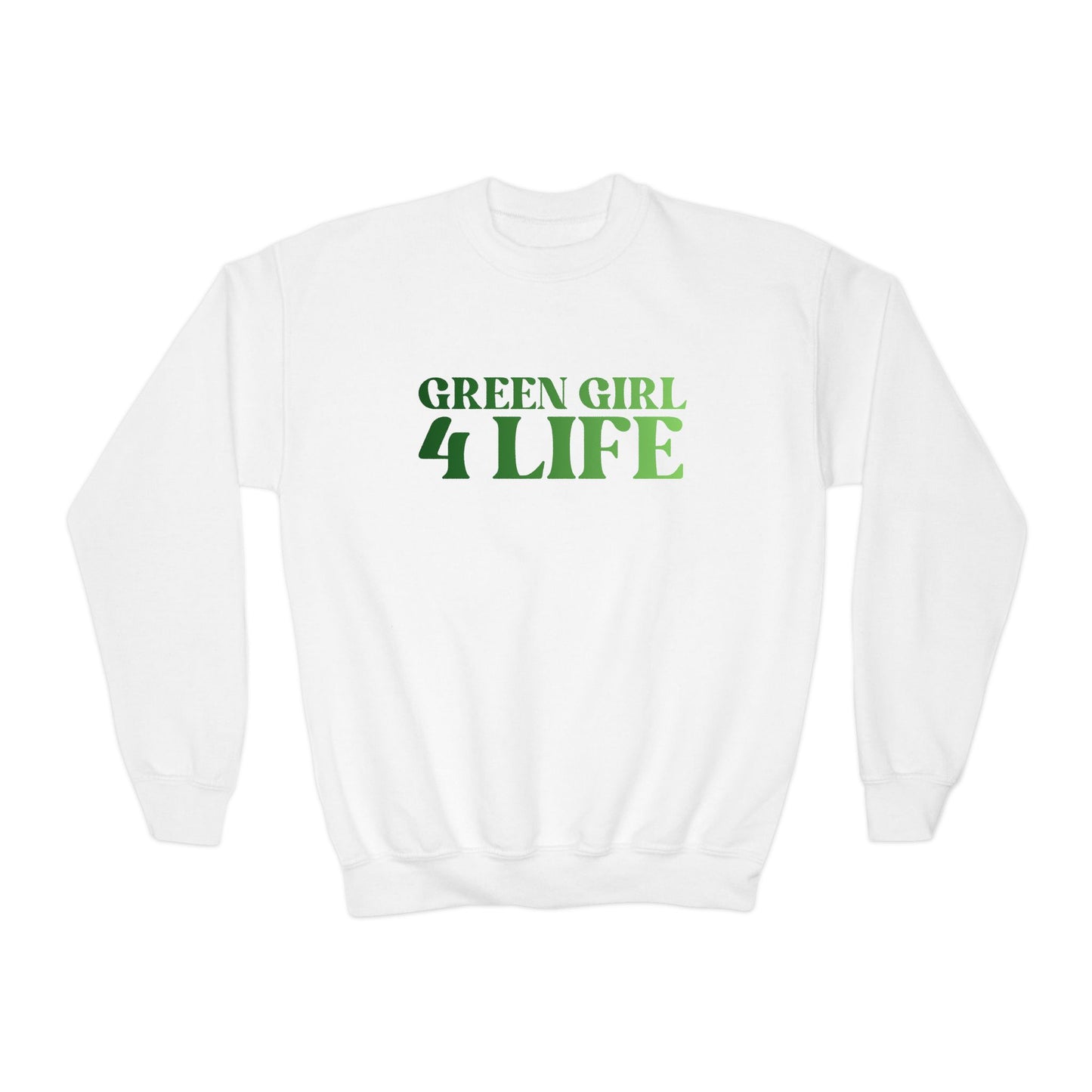 Green Girl 4 Life Sweatshirt - Cute Youth White Graphic Sweatshirt, Positive Affirmation Sweatshirt, Inspirational Sweatshirt, Green Fashion
