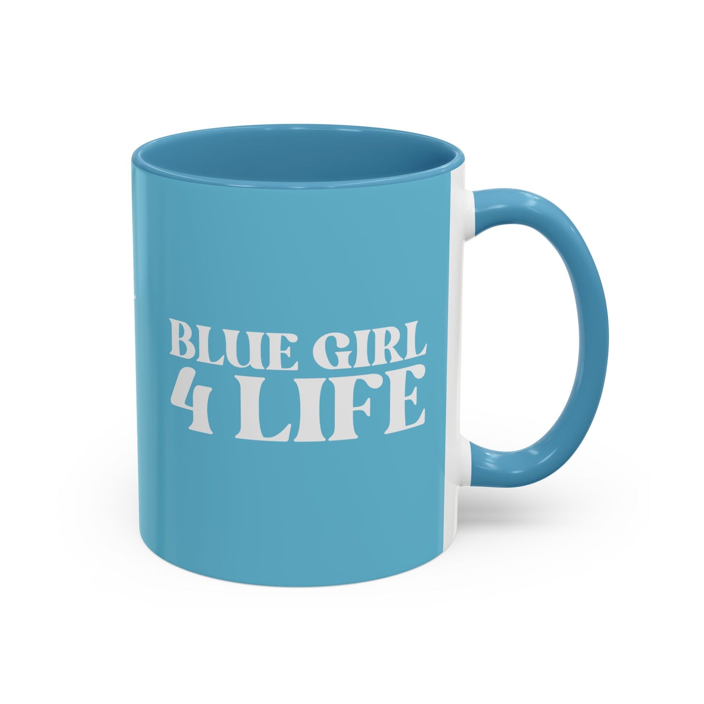 Blue Girl 4 Life Blue Mug - Positive Affirmation, Cute, Inspirational Double Sided, 11oz & 15oz Mug, Great Gift