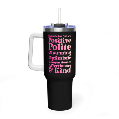 Pink Girl 4 Life 40 oz  Black Tumbler - Cute, Pink, Positive, Affirmation, Inspirational, Insulated Tumbler