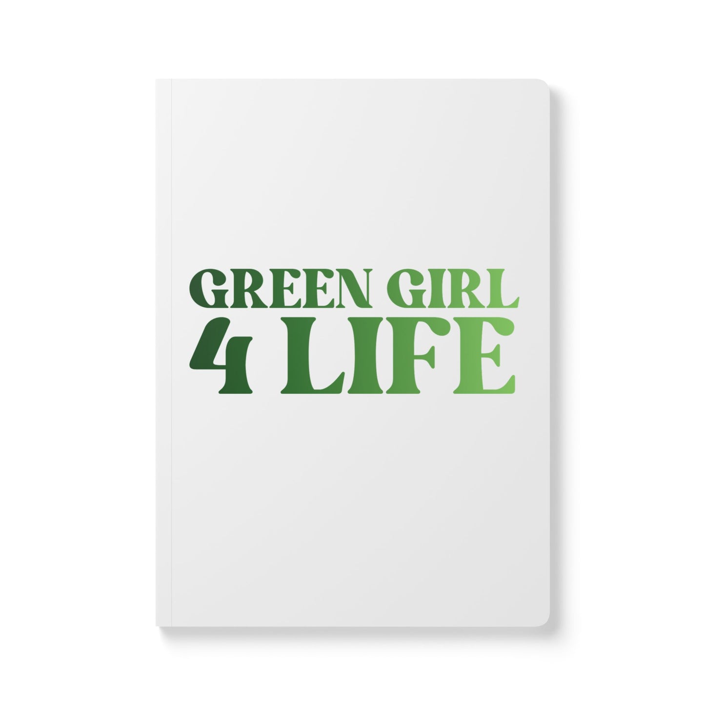 💚 Green Girl 4 Life (White) Softcover Journal – Double-Sided Inspirational Journal | 100 or 200 Pages | Notebook for Girls & Women Who Love Green