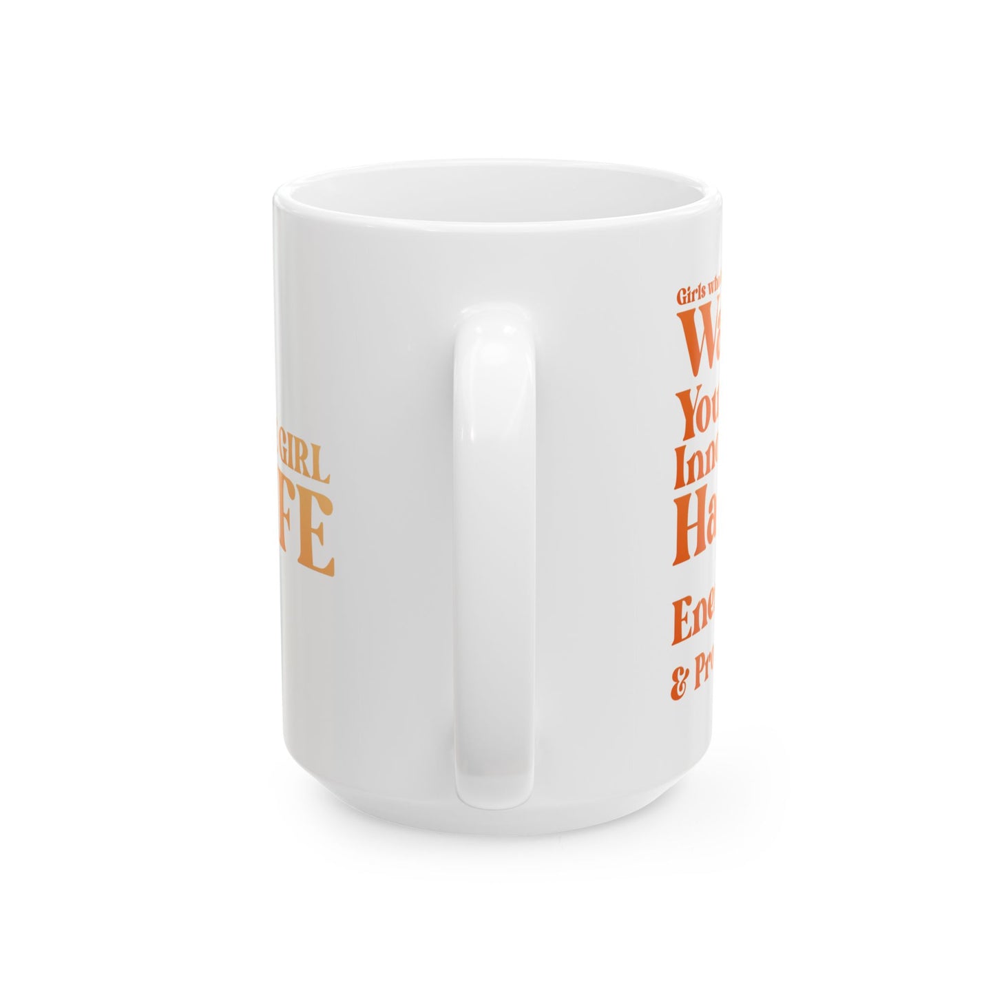 Orange Girl 4 Life White Mug - Positive Affirmation, Cute, Inspirational Double Sided, 11oz & 15oz Mug, Great Gift
