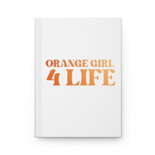 🧡 Orange Girl 4 Life White Matte Hardcover Journal – 150 Lined Pages | Inspirational Journal for Women & Girls | 5.75" x 8" Gift Notebook