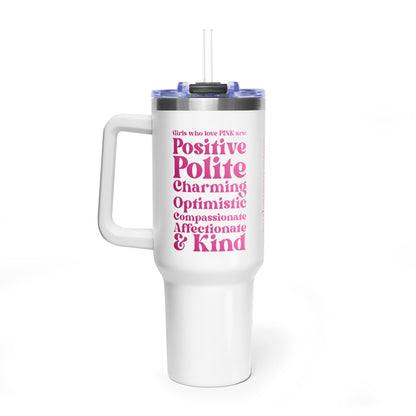 Pink Girl 4 Life 40 oz White Tumbler - Cute, Pink, Positive, Affirmation, Inspirational, Insulated Tumbler