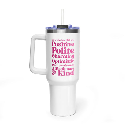 Pink Girl 4 Life 40 oz White Tumbler - Cute, Pink, Positive, Affirmation, Inspirational, Insulated Tumbler