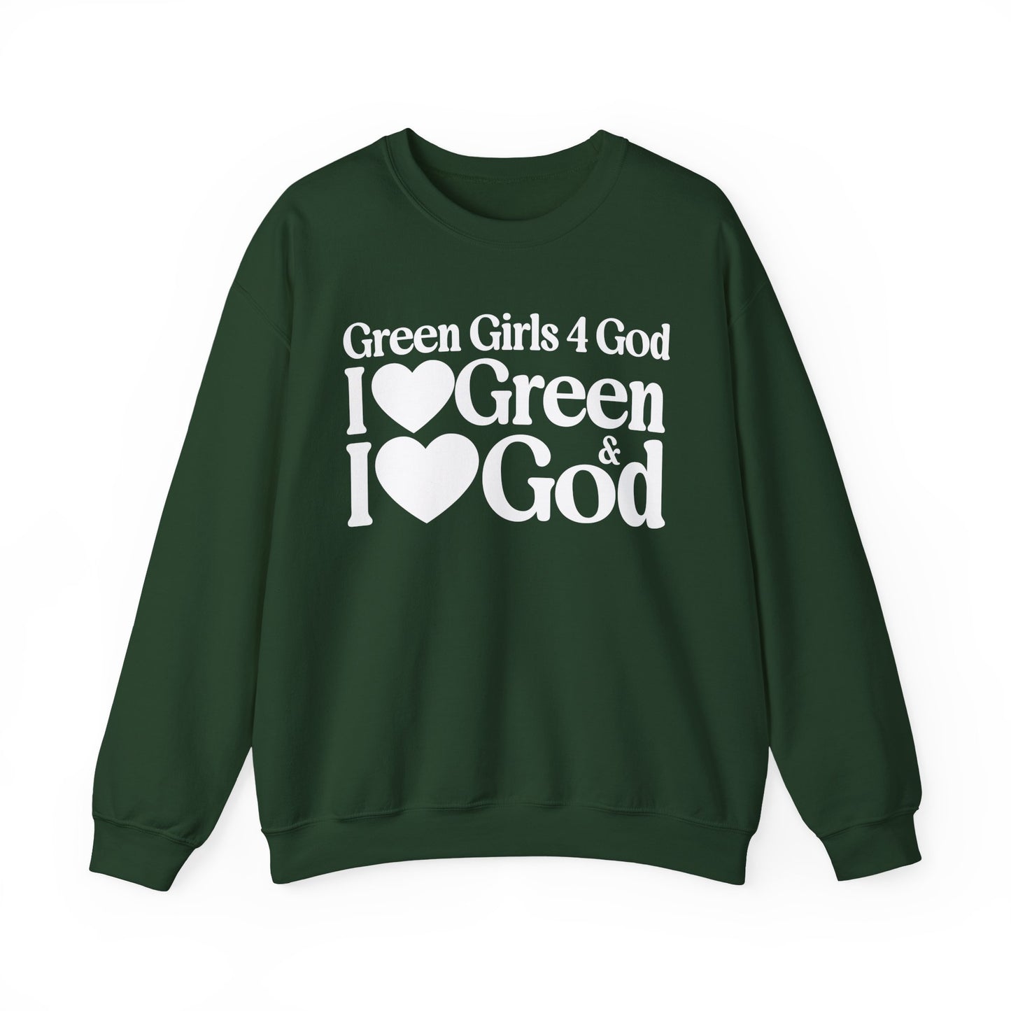 Green Girls 4 God Adult Sweatshirt - You are A Leader, Helpful, Healthy, Joyful, Generous, Harmonious and Secure!