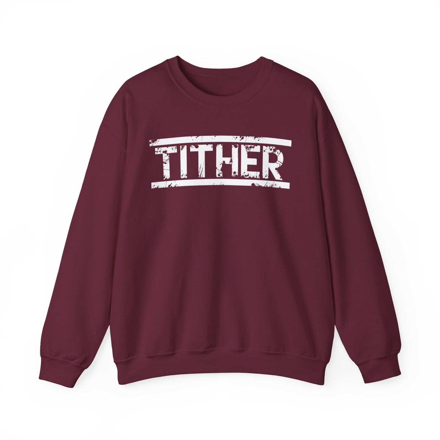 Tough Tither Unisex Sweatshirt - Faith Driven, Giver, Church, Bold Faith Based Statement Pullover