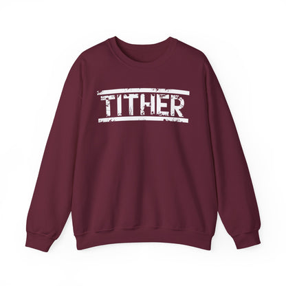 Tough Tither Unisex Sweatshirt - Faith Driven, Giver, Church, Bold Faith Based Statement Pullover