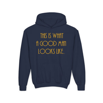 This Is What a Good Man Looks Like Youth Hoodie - Proud, Strong & Full of Character