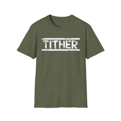 Tough Tither Unisex T-Shirt - Faith Driven, Giver, Church, Bold Faith-Based Statement Tee