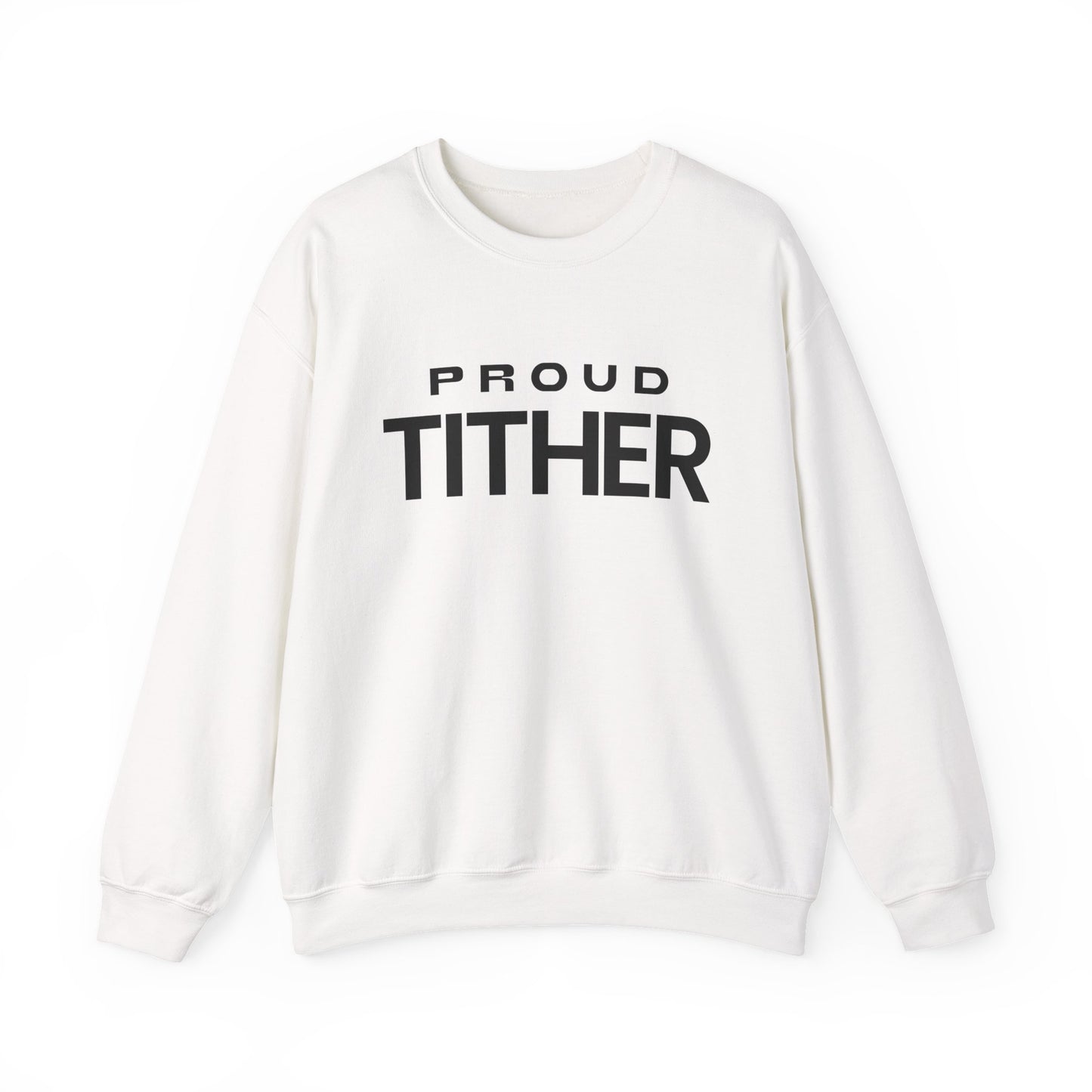 Proud Tither SweatShirt | Faith-Based Sweatshirt | Tithing Lifestyle| Faith & Abundance Statement Sweatshirt  | Financial Freedom Shirt