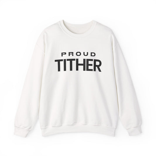Proud Tither SweatShirt | Faith-Based Sweatshirt | Tithing Lifestyle| Faith & Abundance Statement Sweatshirt  | Financial Freedom Shirt
