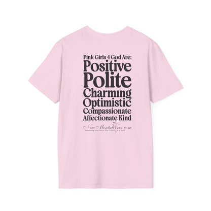Pink Girls 4 God Adult T-Shirt  -You are Positive, Polite, Charming, Optimistic, Compassionate, Affectionate, and Kind!