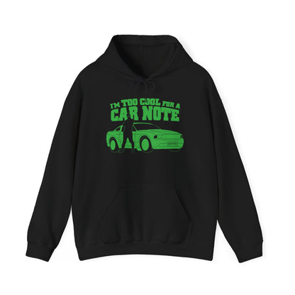I'm Too Cool for a Car Note Adult Hoodie - Debt free and Financial Freedom Apparel