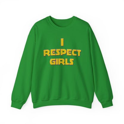 I Respect Girls Adult Sweatshirt - Real Men Lead With Respect