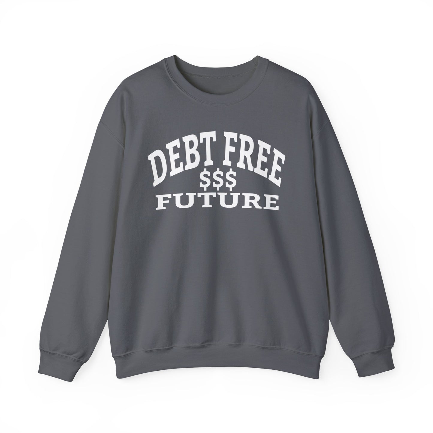 My Bold Bright Debt Free Future – Financial Freedom Affirmation Unisex Sweatshirt