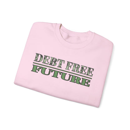 Debt Free Future Unisex Sweatshirt - Faith, Financial Freedom Affirmation & Abundance Pullover